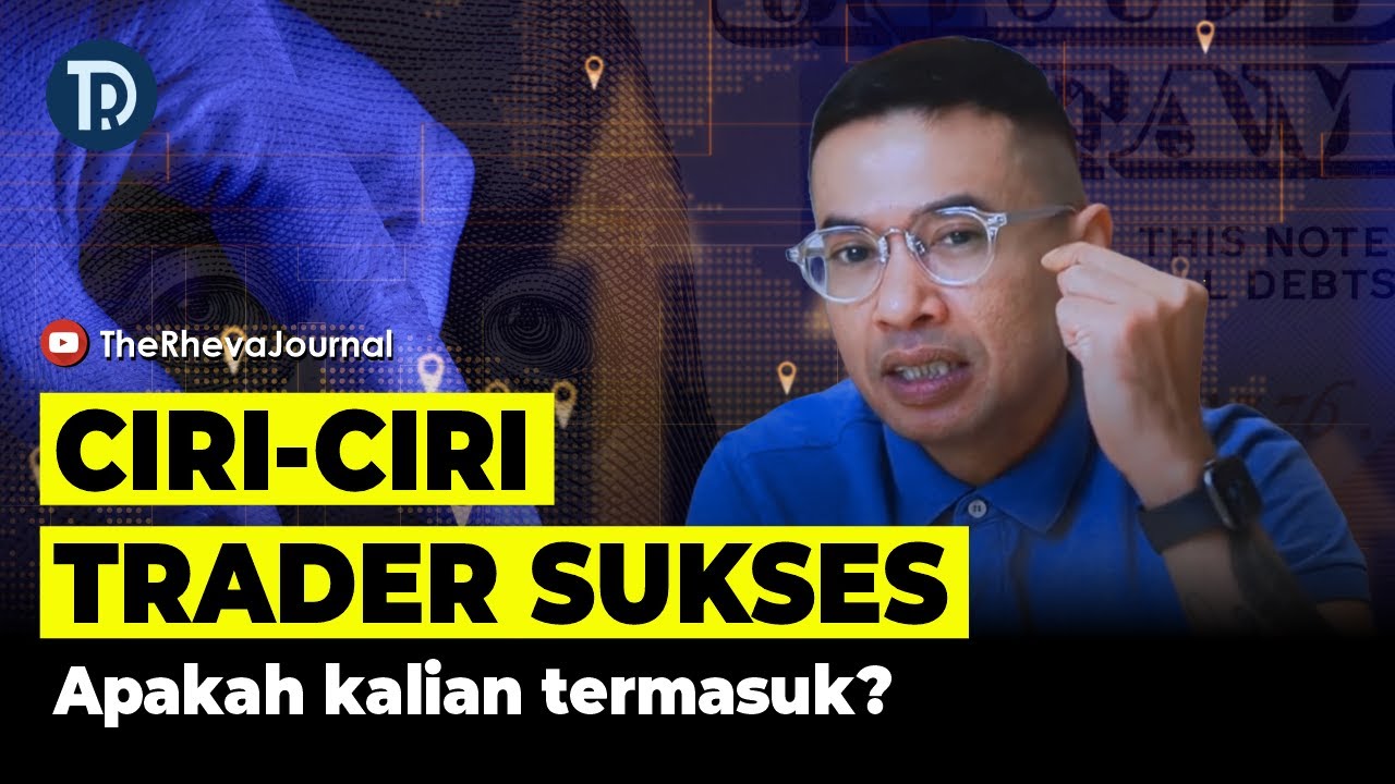 CIRI TRADER SUKSES YANG GAK BANYAK ORANG TAU | Rheva Farouq