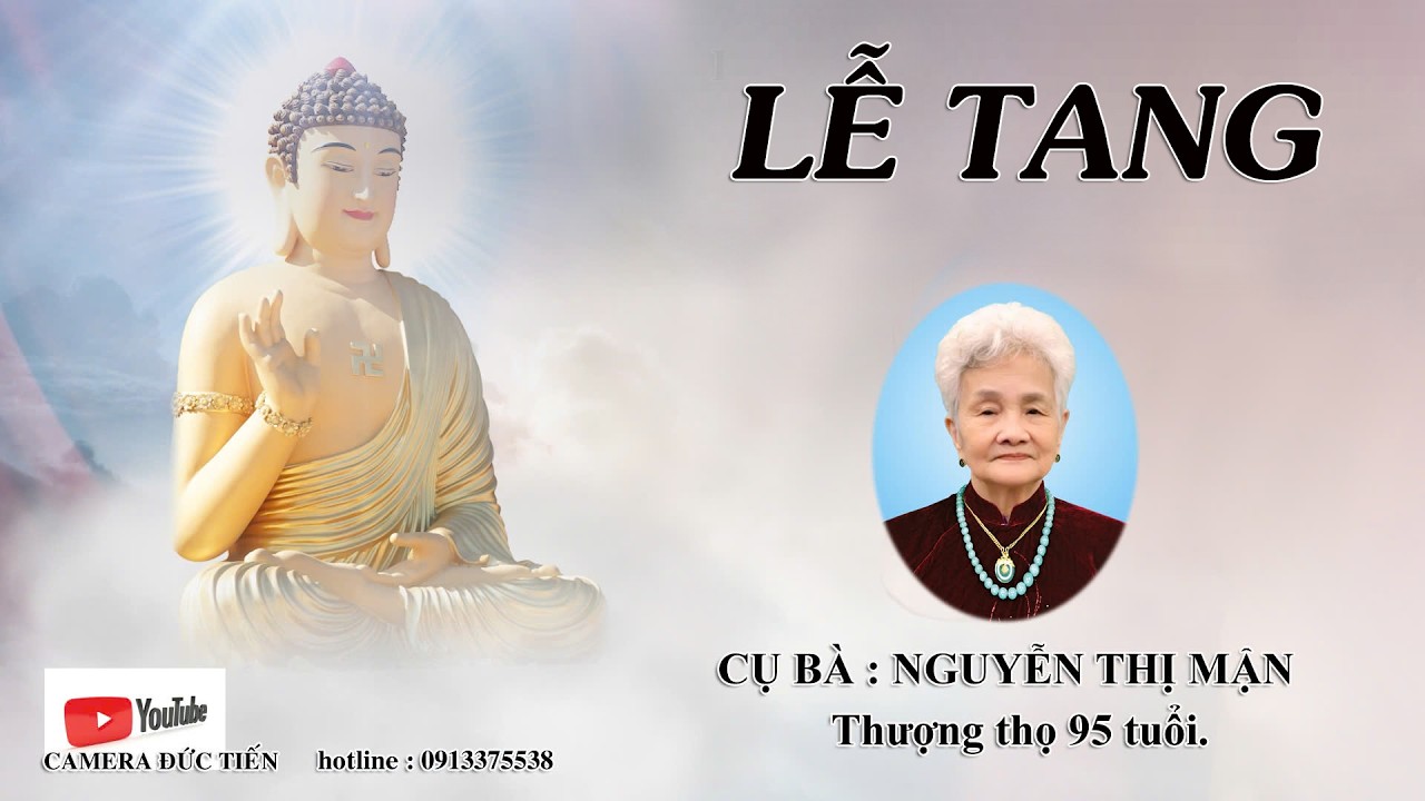 LỄ TANG CỤ NGUYỄN THỊ MẬN THƯỢNG THỌ 95 TUỔI