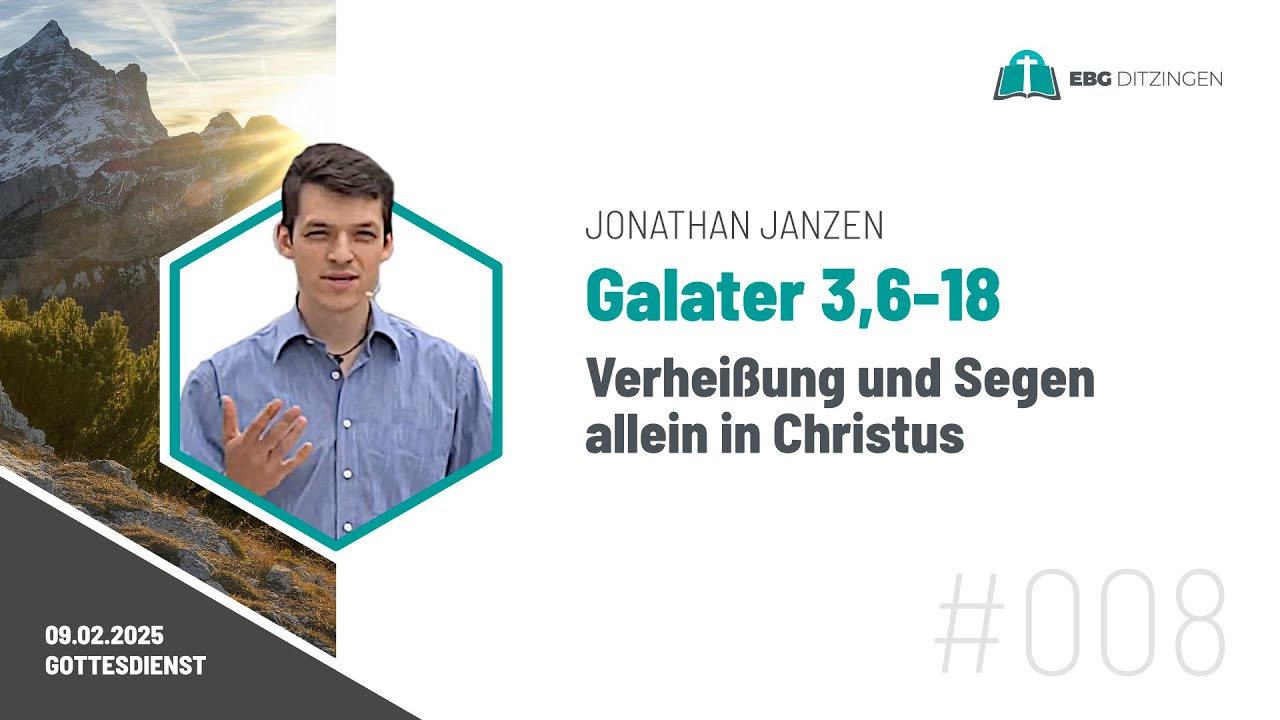 #008 Gal 3,6-18 | Verheißungen und Segen allein in Christus (Predigt Jonathan Janzen)