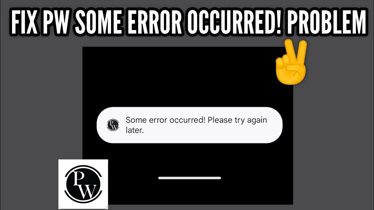 Fix PW App 'Some error occurred! Please try again later' Problem || TECH SOLUTIONS BAR 