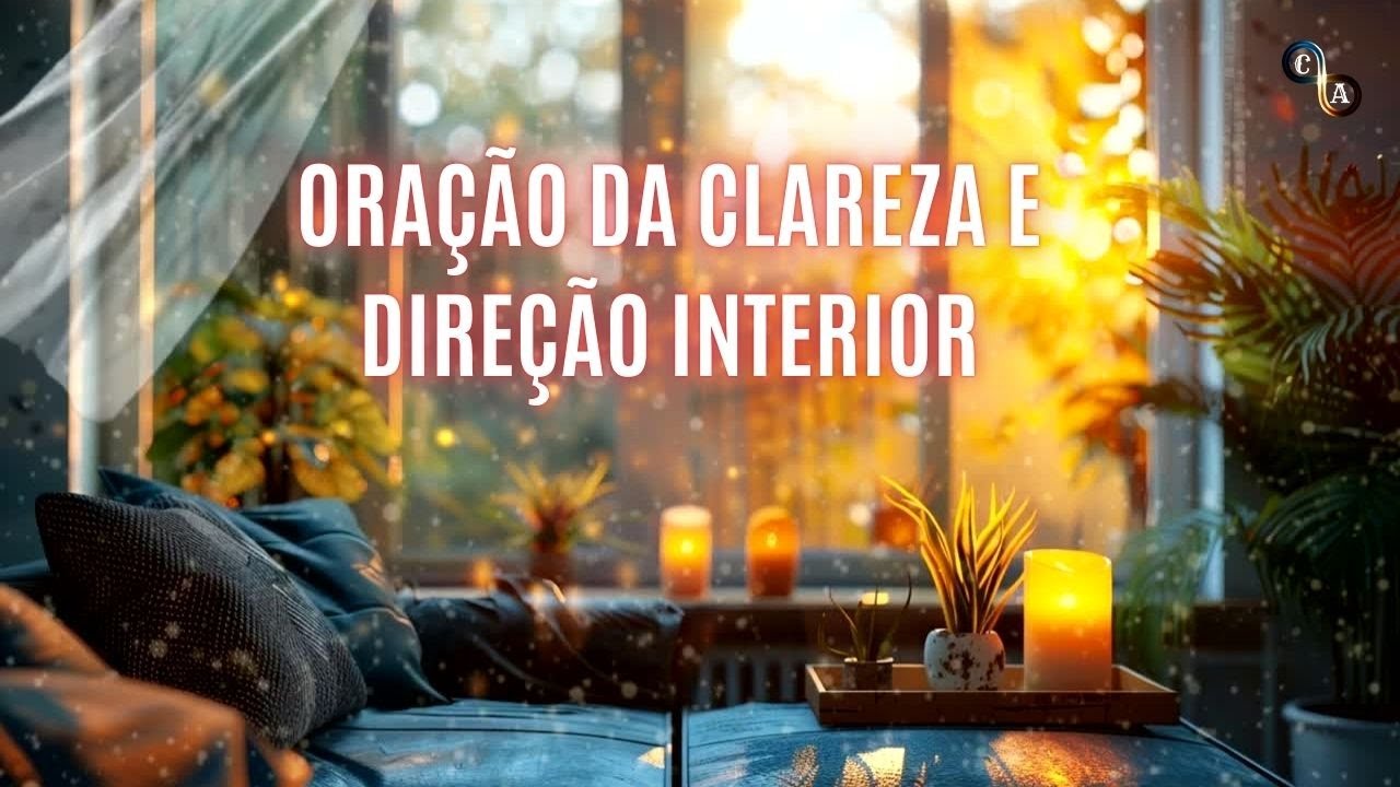 Ora&ccedil;&atilde;o da Clareza e Dire&ccedil;&atilde;o Interior