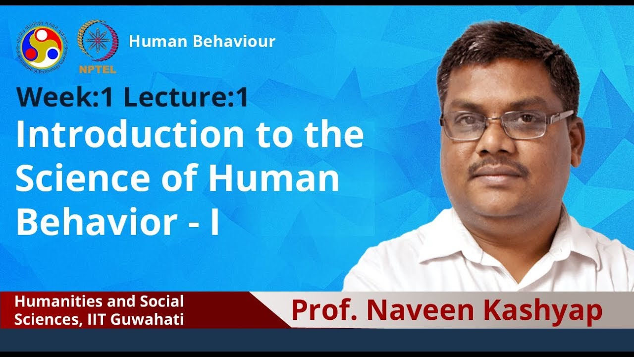 Lec 1: Introduction to the Science of Human Behavior - I
