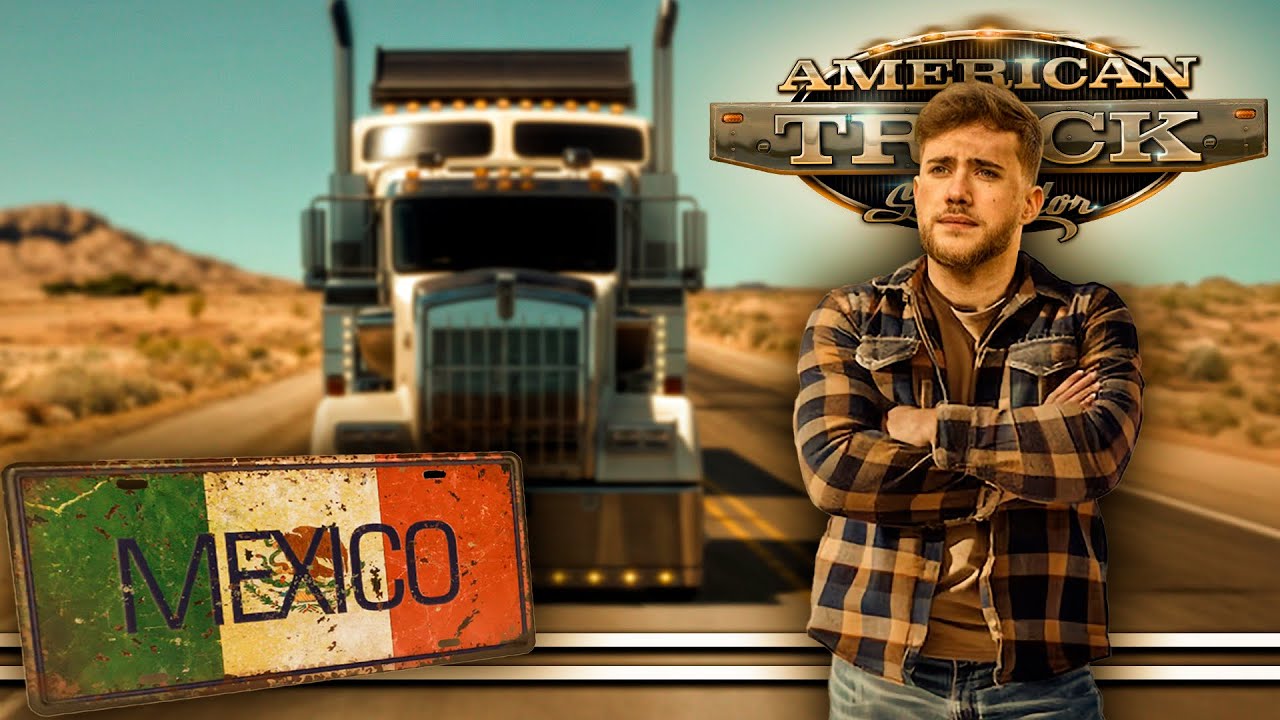 Recorriendo MÉXICO en CAMIÓN con AMERICAN TRUCK SIMULATOR 🚛🇲🇽 ATS México