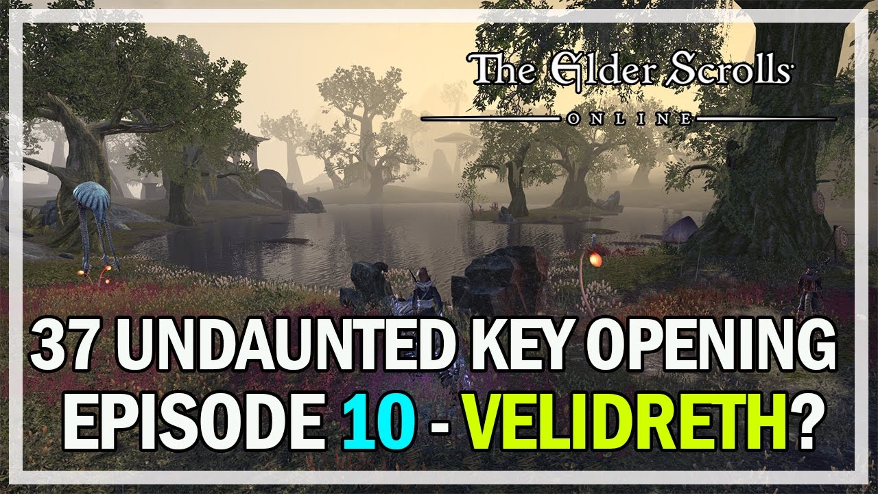 37 UNDAUNTED KEYS OPENING VELIDRETH? Episode 10 - The Elder Scrolls Online