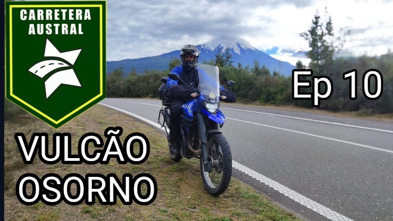 Ep 10 | Vulcão Osorno | Chile - o retorno para casa