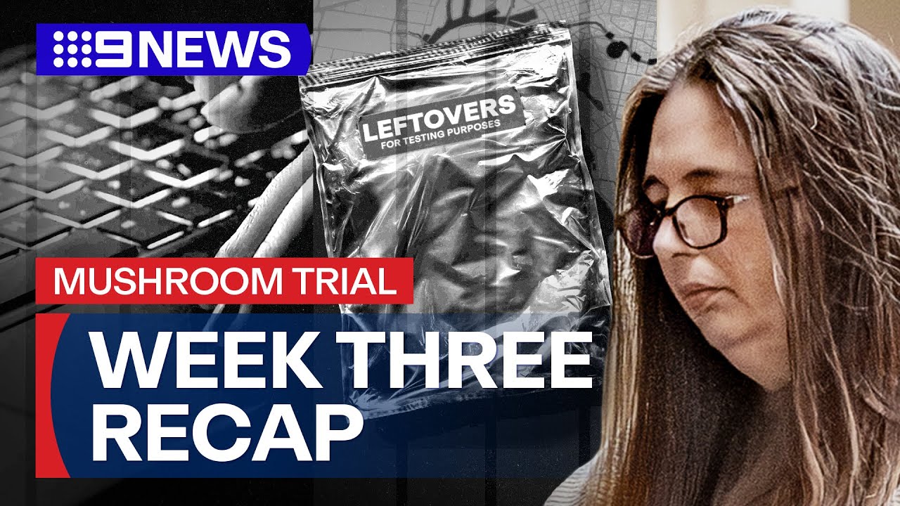 Australia's 'Mushroom Trial': Week Three Recap | 9 News Australia