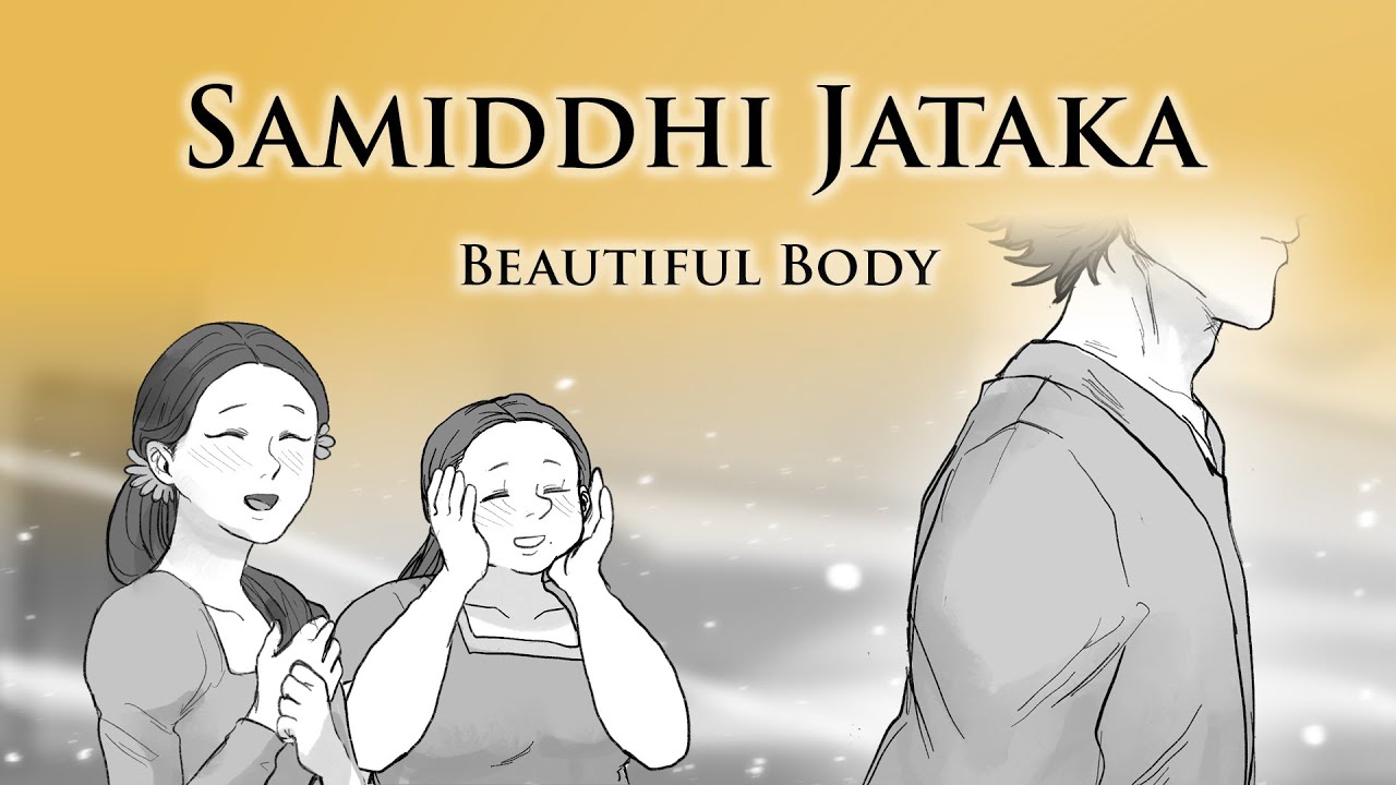 Beautiful Body | Samiddhi Jataka | Animated Buddhist Stories