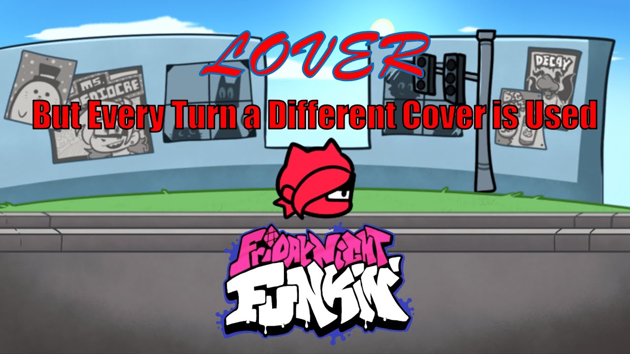 FNF - Lover but every turn a different cover is used (My version)