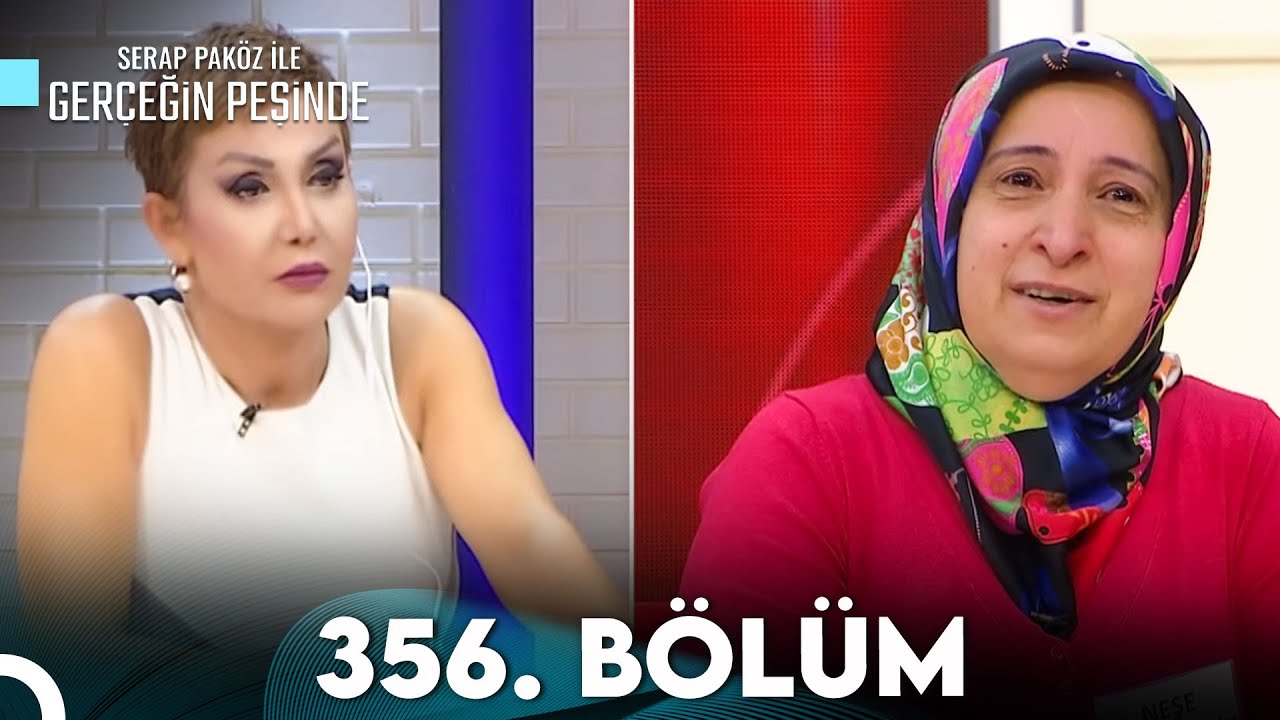 Ger&ccedil;eğin Peşinde 356. B&ouml;l&uuml;m