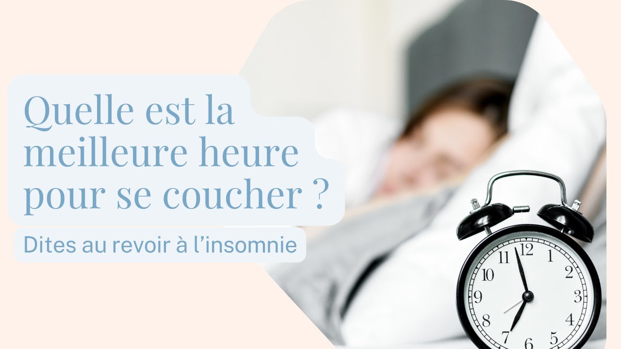 Quelle est la meilleure heure pour se coucher ?