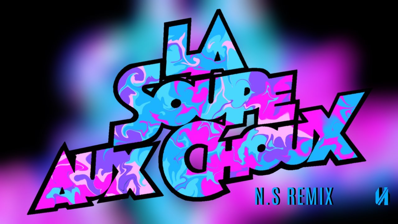 N.S - La Soupe aux Choux (Remix)