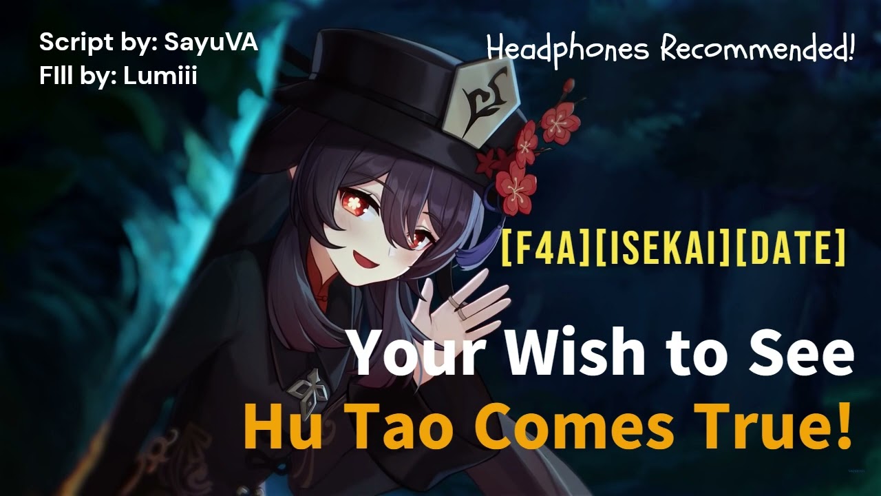 [F4A][ASMR] Ваше желание встретиться с Ху Тао сбылось! Свидание в стиле исекай с Ху Тао в Ли Юэ! :)