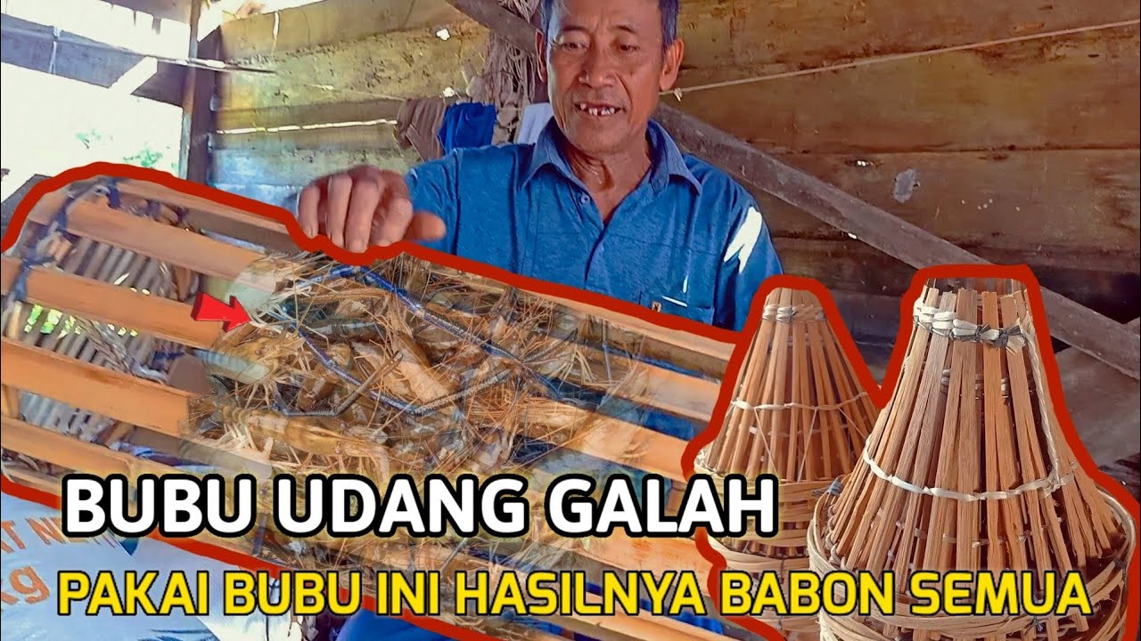 PROSES PEMBUATAN BUBU UDANG GALAH