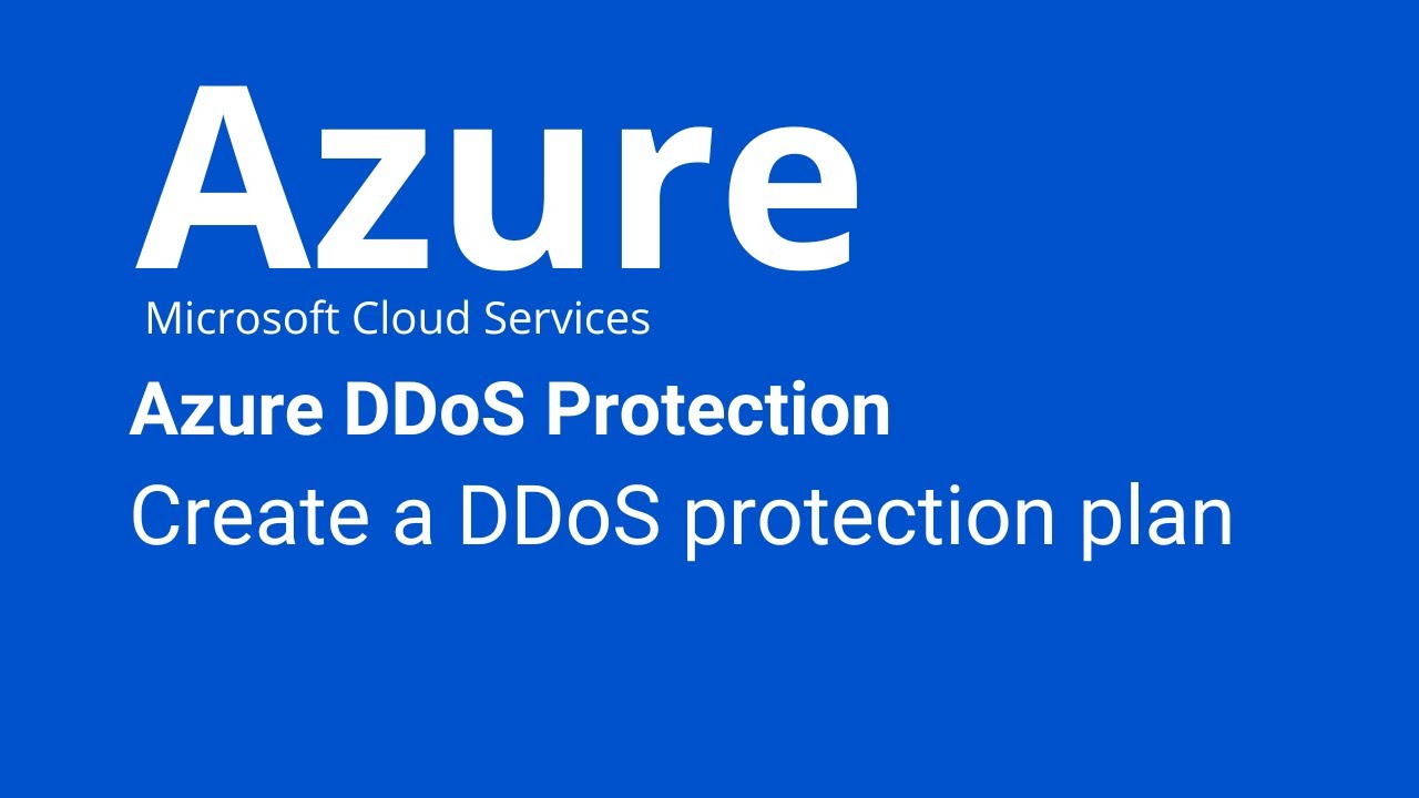 Azure DDoS Protection - How to Create a DDoS protection plan