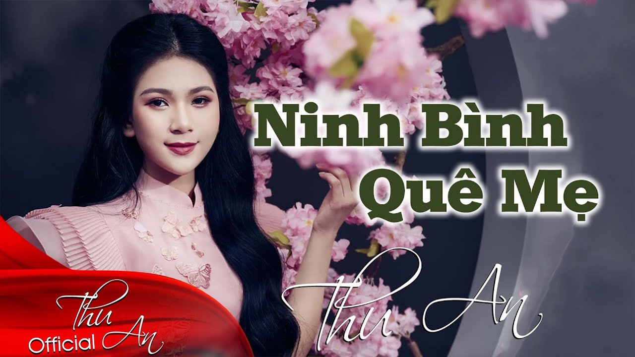 Ninh Bình Quê Mẹ | AN THU AN