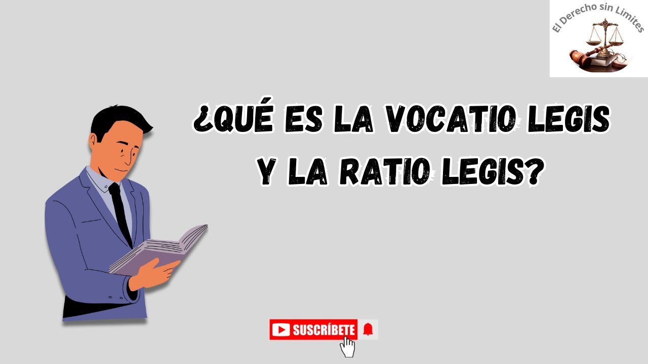 &iquest;QU&Eacute; ES LA VOCATIO LEGIS y LA RATIO LEGIS?