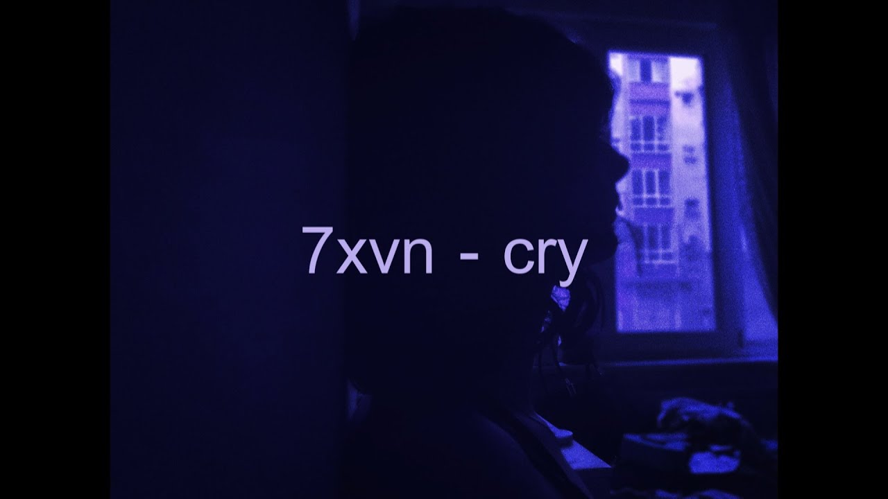 7xvn - cry (lyrics)