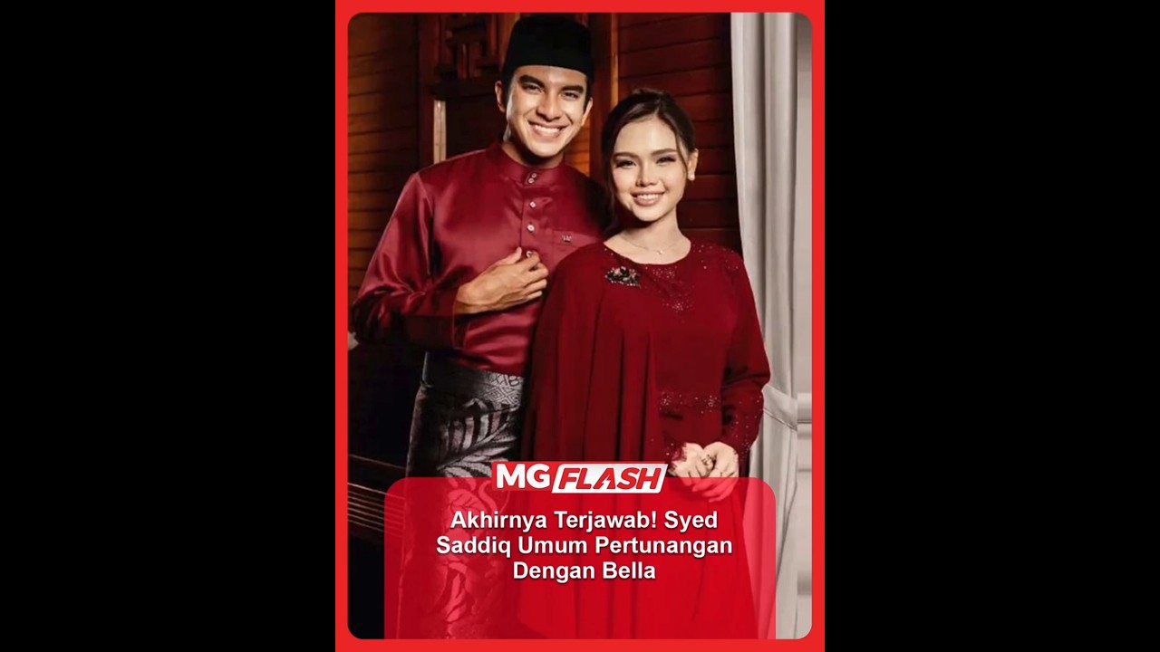 Akhirnya Terjawab! Syed Saddiq Umum Pertunangan Dengan Bella #MGFlash