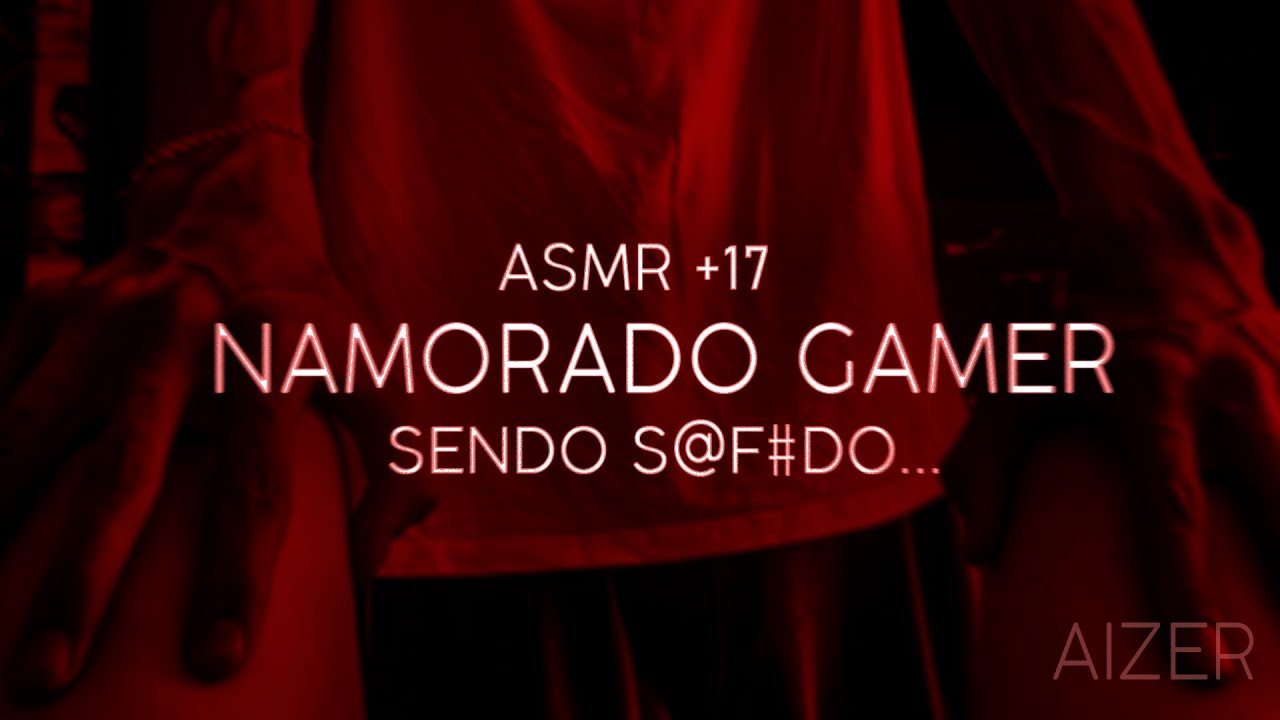 Asmr - NAMORADO GAMER SENDO S@F#DO DEPOIS QUE VOCÊ SENTOU NO COLO DELE...🔥