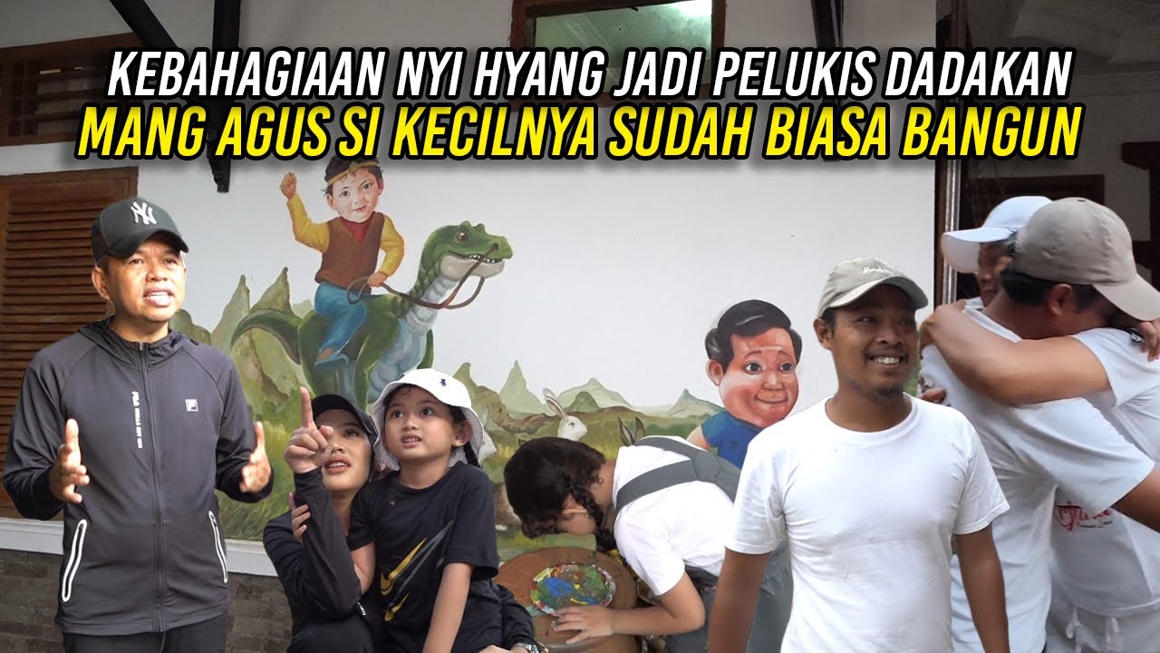 KEBAHAGIAAN NYI HYANG JADI PELUKIS DADAKAN | KEBAHAGIAAN MANG AGUS SI KECILNYA SUDAH BISA BANGUN