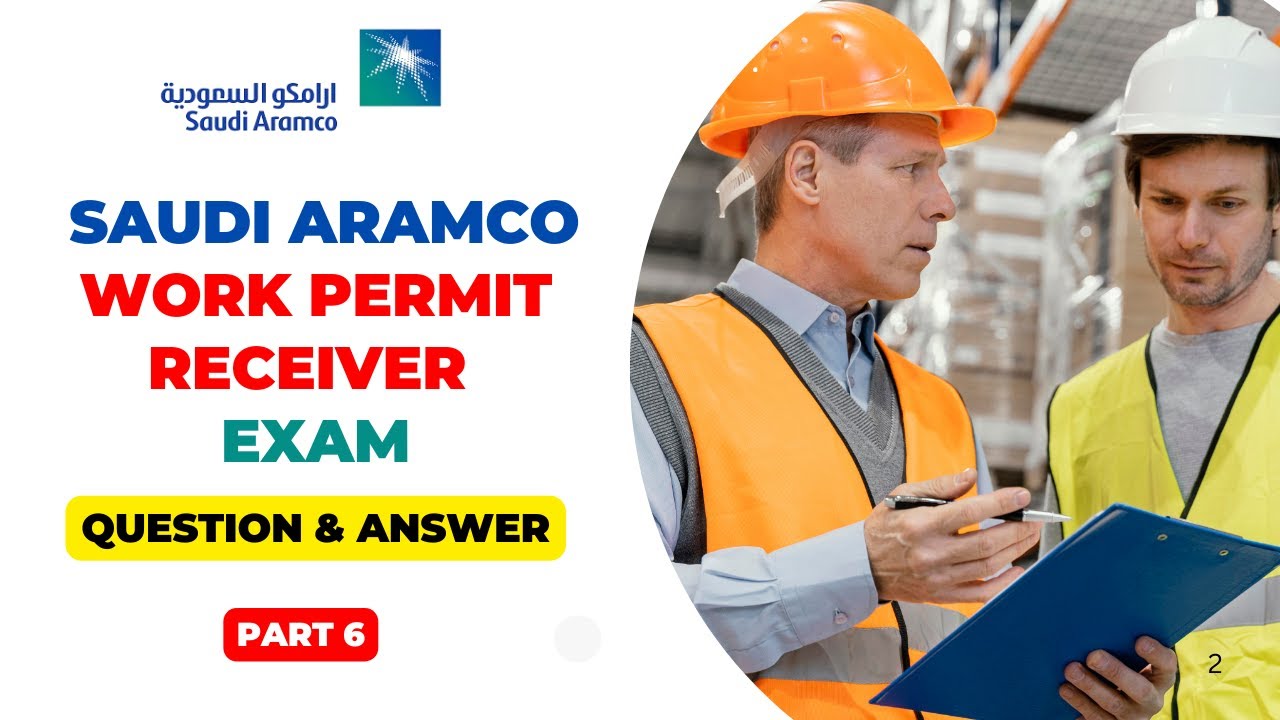 Latest Aramco Work Permit Receiver Exam Question and Answer 2025 ||  WPR Exam Part 6