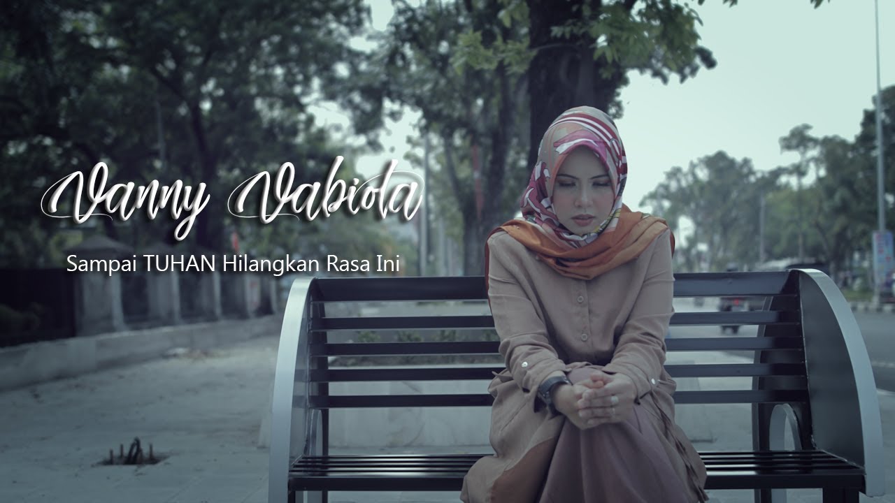 VANNY VABIOLA - SAMPAI TUHAN HILANGKAN RASA INI (OFFICIAL MUSIC VIDEO)
