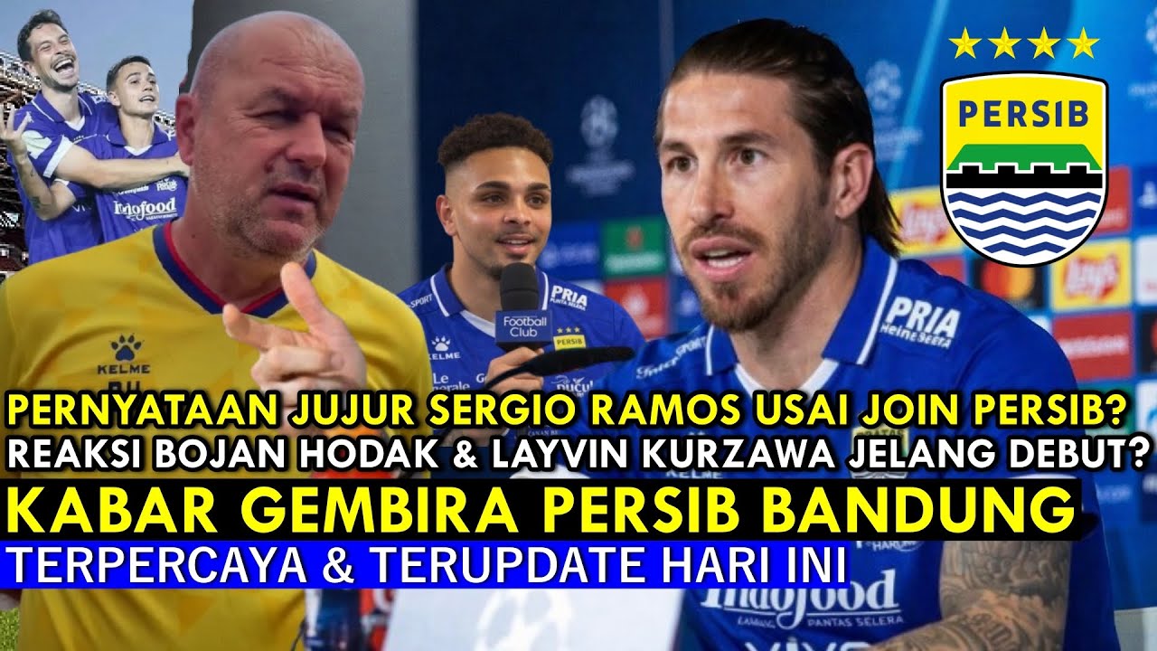 BISA HEBOHKAN ASIA 🔵 Pengakuan Jujur Sergio Ramos Usai Ke Persib~Reaksi Bojan & L Kurzawa, Benarkah❓