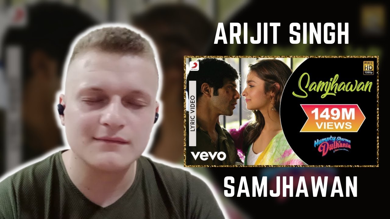 Samjhawan | Arijit Singh | Foreigner Reaction