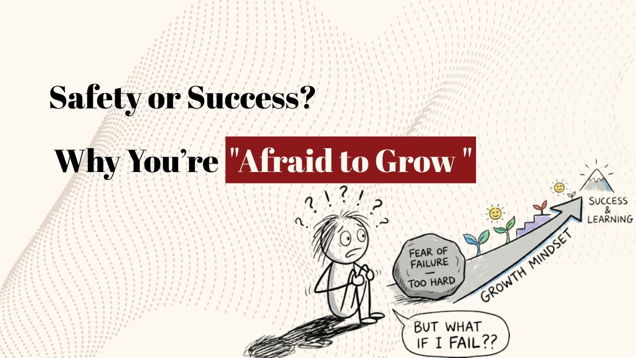 Safety or Success? Why You’re Afraid to Grow | Why You Block Your Own Success
