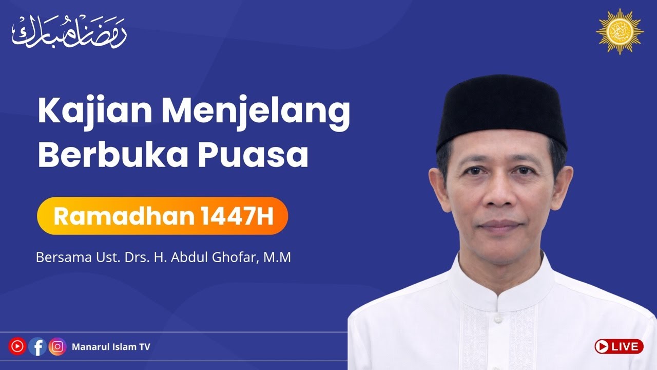 🟢[LIVE] Kajian Menjelang Berbuka Bersama bersama Ust. Drs. H. Abdul Ghofar, M.M