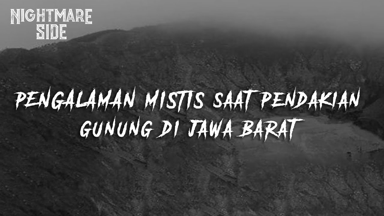 PENGALAMAN MISTIS SAAT PENDAKIAN GUNUNG DI JAWA BARAT (NIGHTMARE SIDE OFFICIAL 2020) - ARDAN RADIO