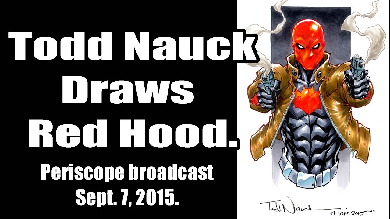 Todd Nauck Draws Red Hood. Periscope broadcast.