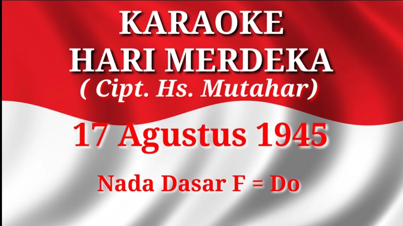 KARAOKE HARI MERDEKA ( 17 AGUSTUS 1945) LAGU KEMERDEKAAN INDONESIA