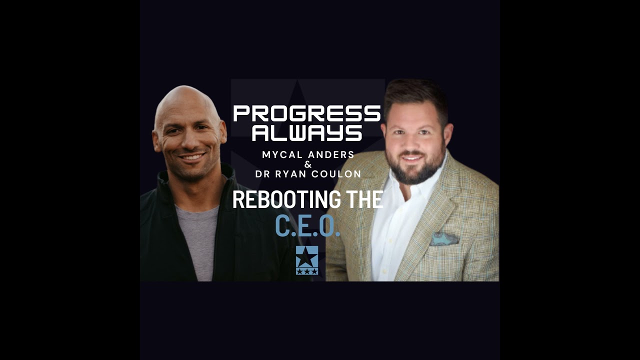 Dr. Ryan Coulon: Rebooting the C.E.O.