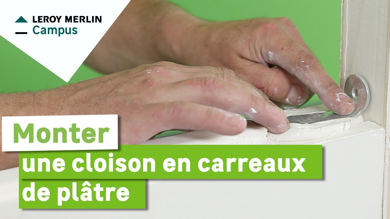 Comment monter une cloison en carreaux de plâtre ? Leroy Merlin