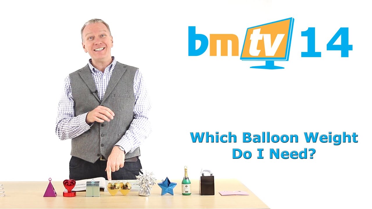 Which Balloon Weight Do I Need? - BMTV 14