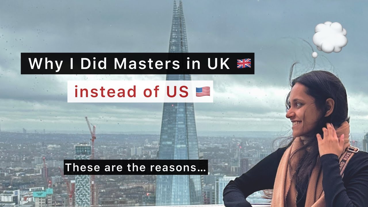 Why I Chose to do Masters in UK over US | UK vs US for Master’s | #studyabroad #ukvsus