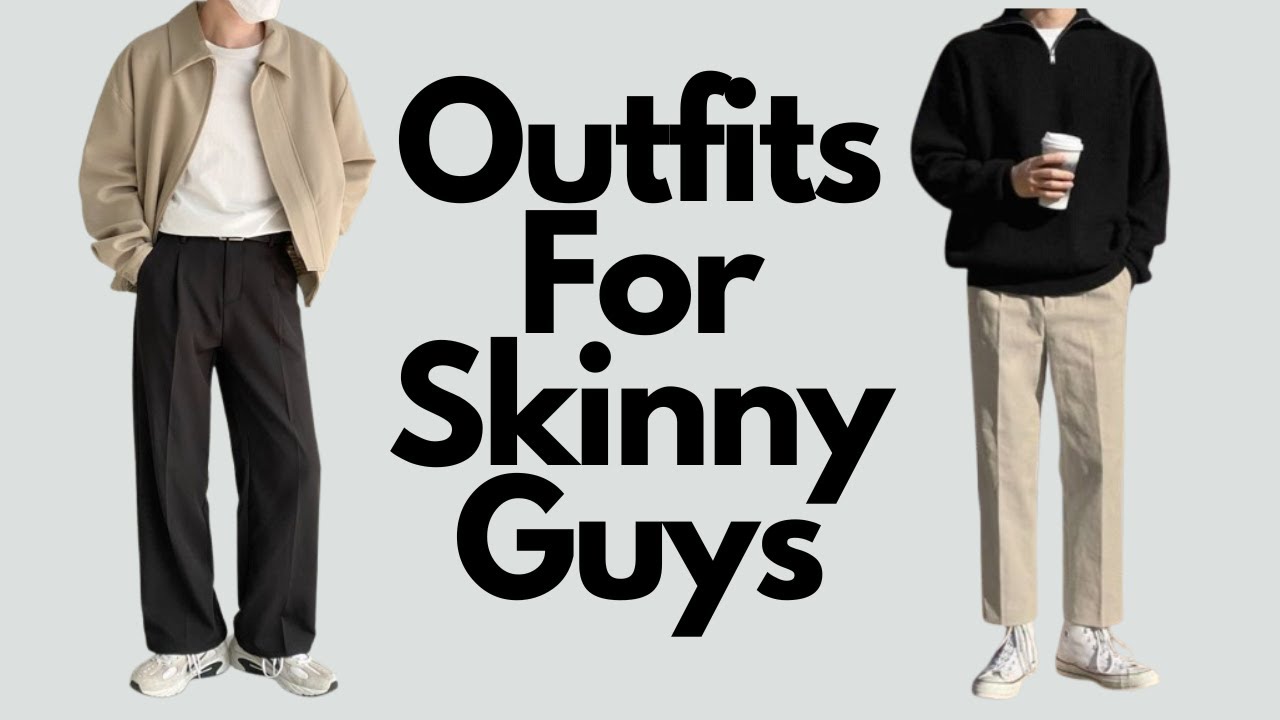 How To Dress If You&rsquo;re A Skinny Guy