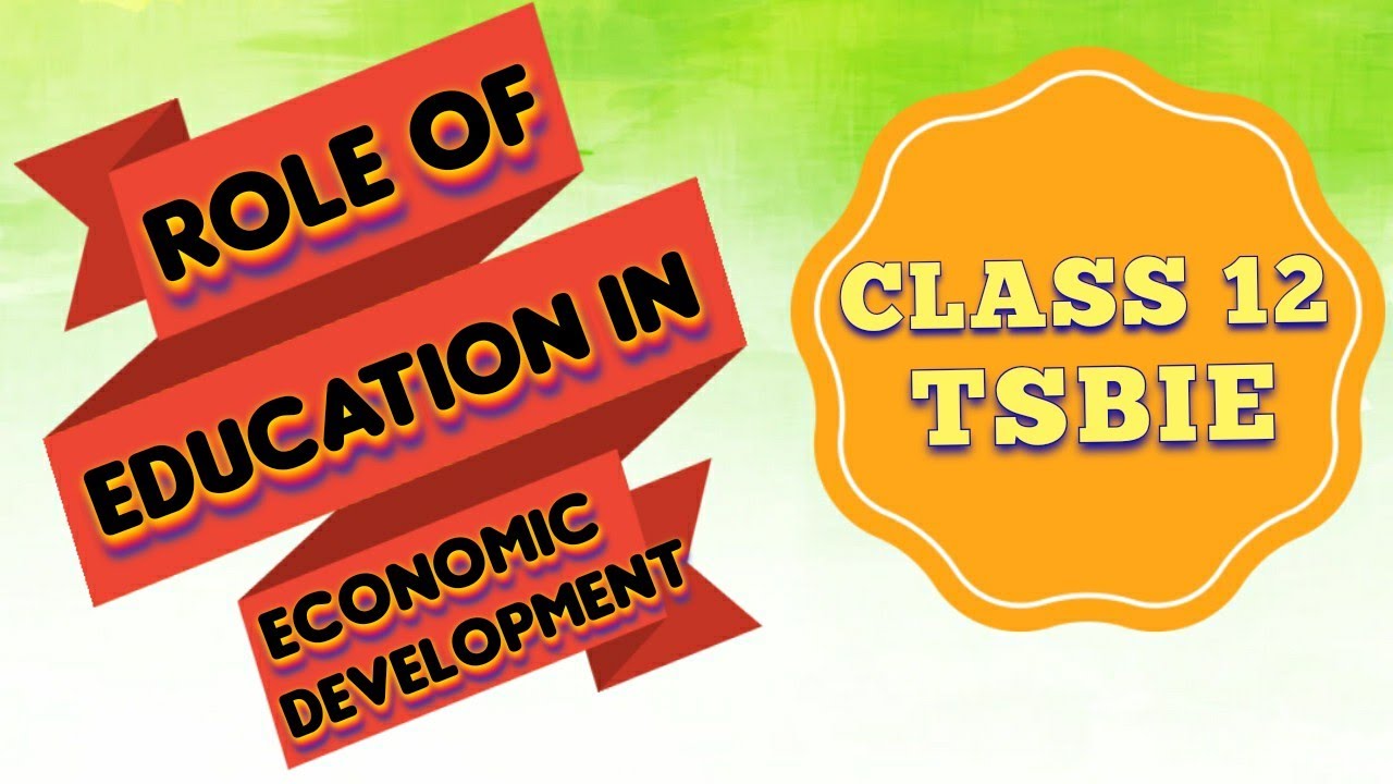 Examine the Role of Education in Economic Development, Class 12, TSBIE