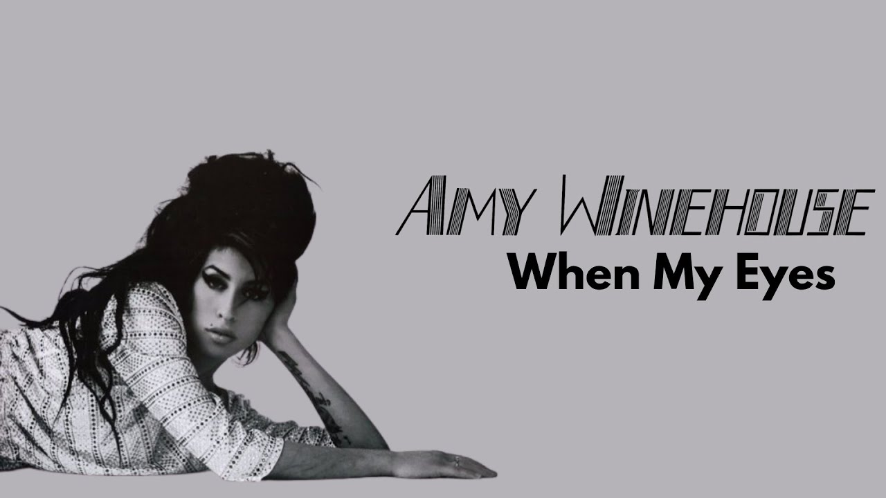 Amy Winehouse - When My Eyes (Rare) [High Quality]