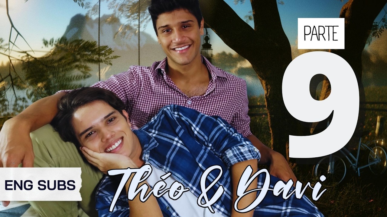 🔥THÉO & DAVI – EP 09 ❤️ RECOMEÇAR |  BL: BOYS LOVE | ENG SUBS