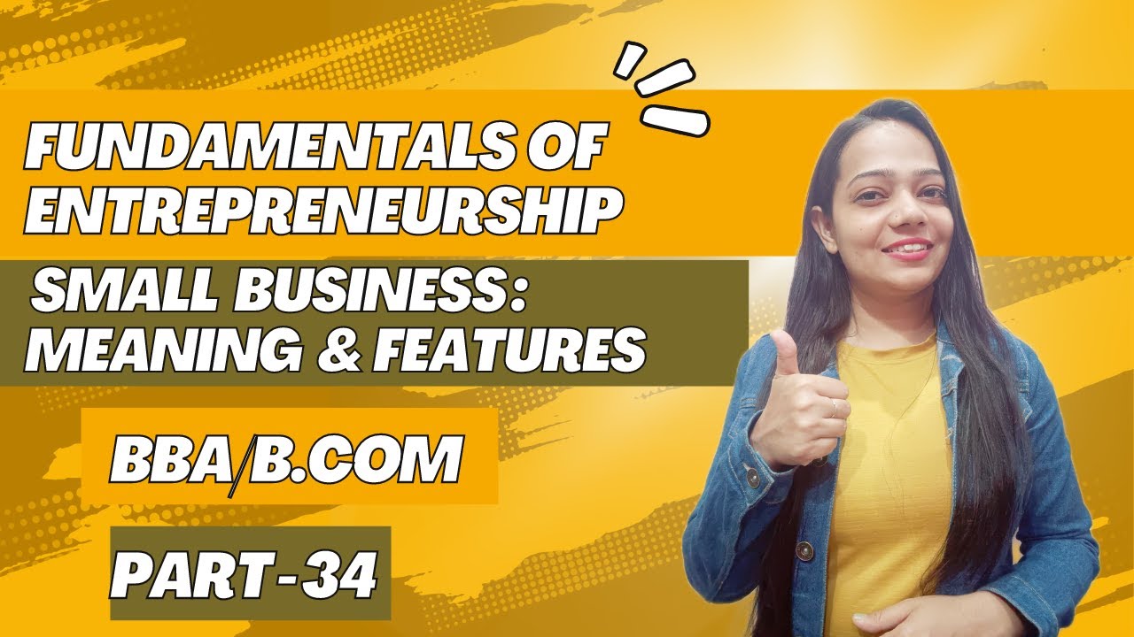 Small Business | Meaning & Features | Entrepreneurship | NEP | BBA/B.Com | Part - 34 