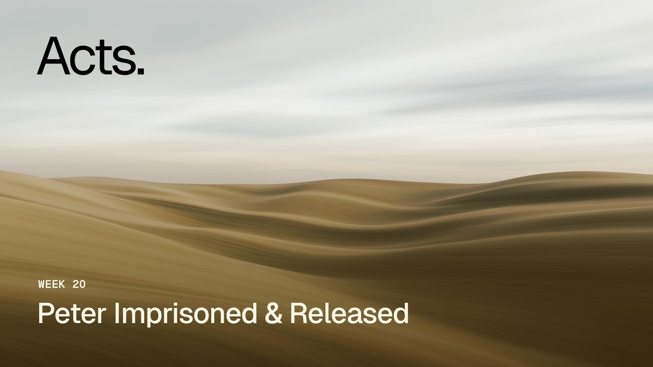 Peter Imprisoned and Released | A Study of Acts | January 31, 2026