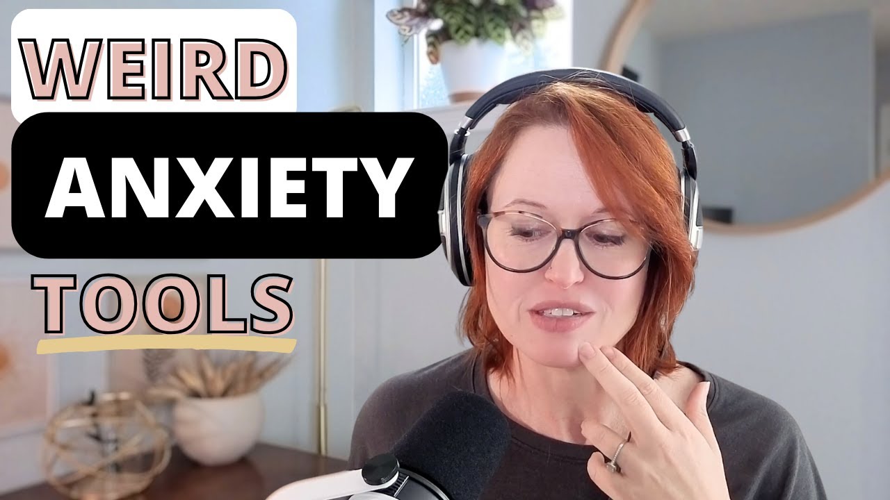 Weird Anxiety Tips And Tools That Actually Work