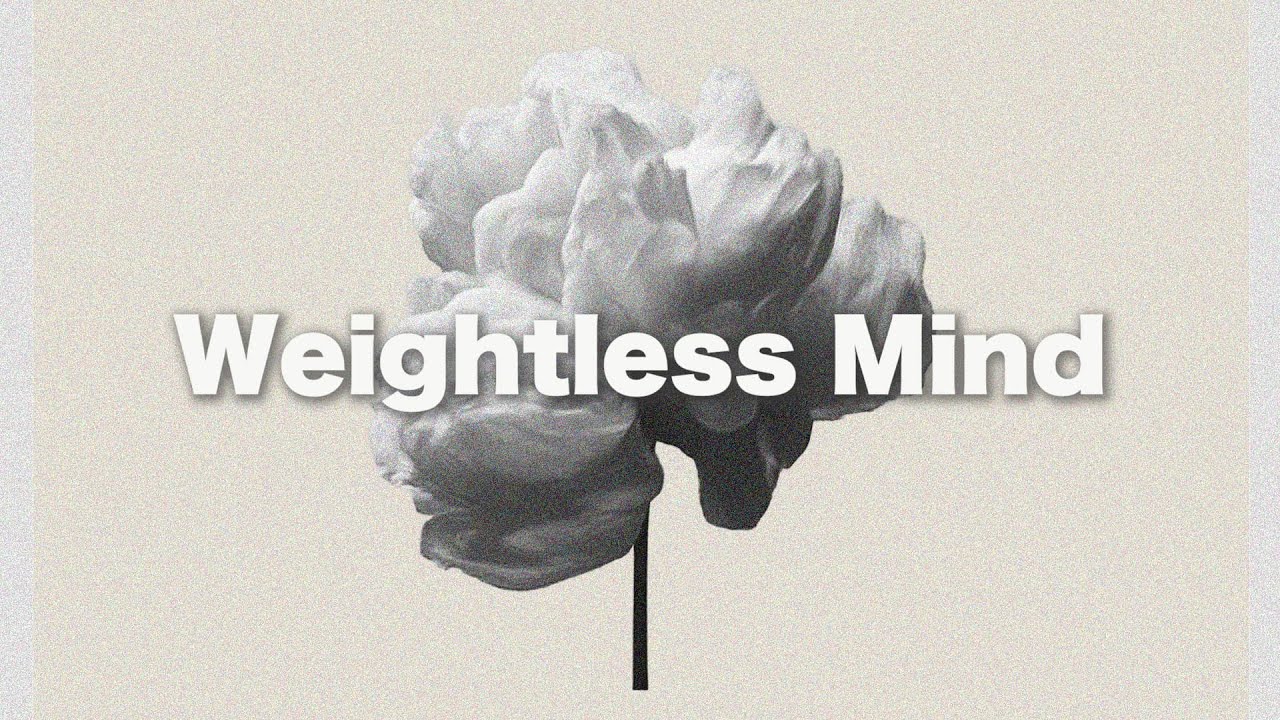 Weightless Mind Mix | Downtempo House for Calm Focus & Light Flow