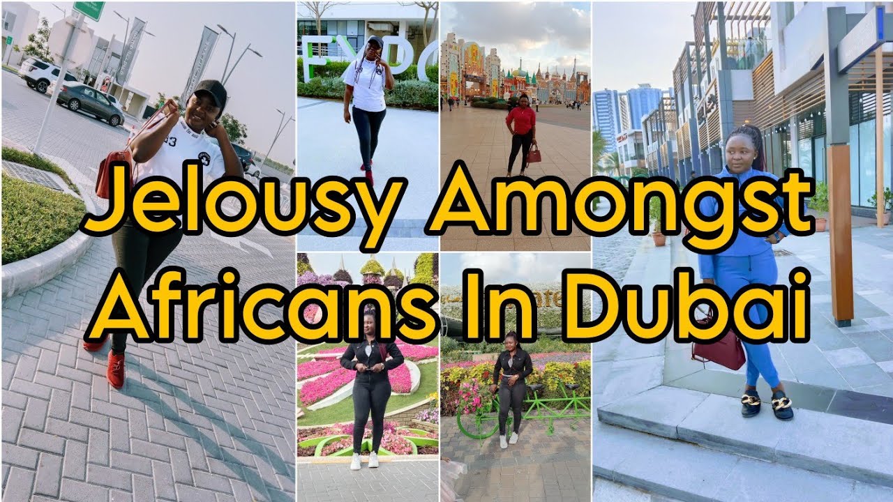 Hatred And Jelousy Amongst Africans In  DUBAI // What To Do As Africans In Dubai