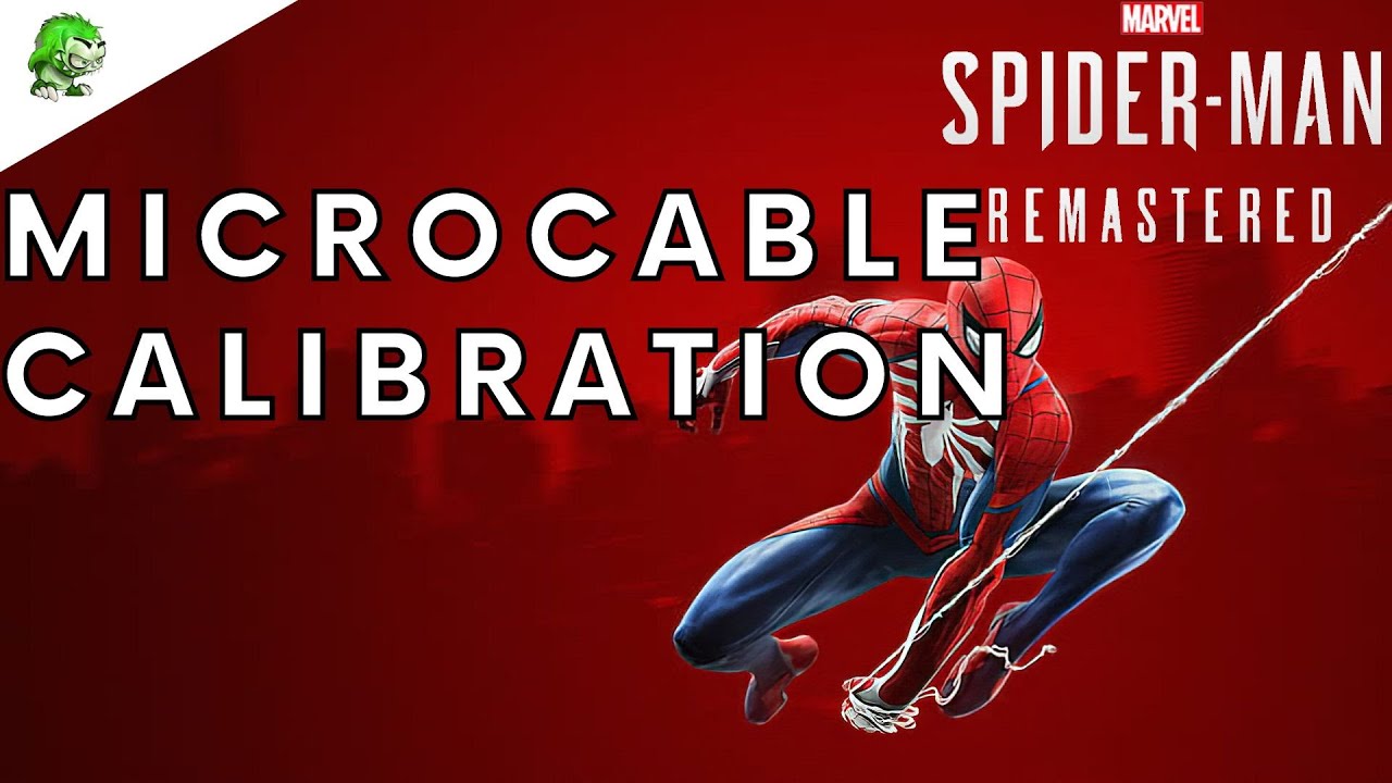 Marvel's Spider-Man Remastered Microcable Calibration