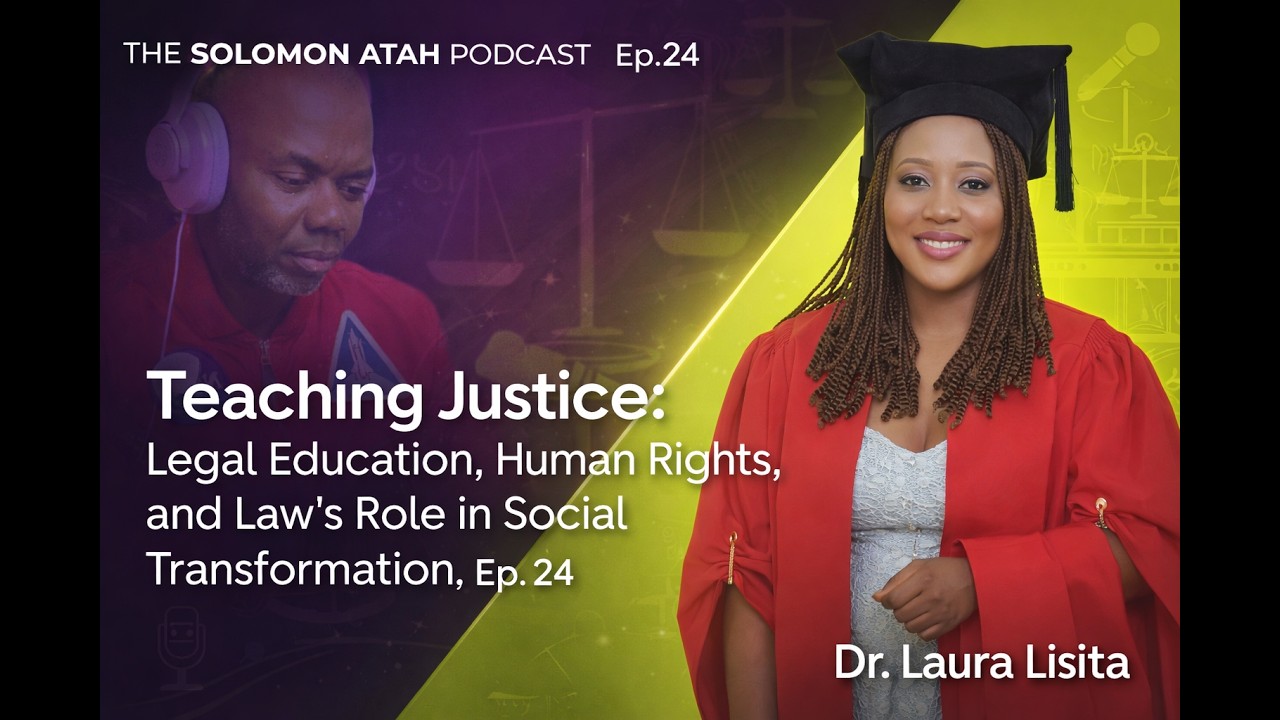 Teaching Justice: Legal Education, Human Rights And  Law's Role In Social Transformation.Ep24