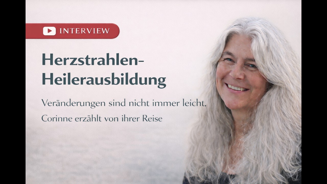 Herzstrahlen Heilerausbildung - Interview über die Heilerausbildung mit Corinne Steinmaier