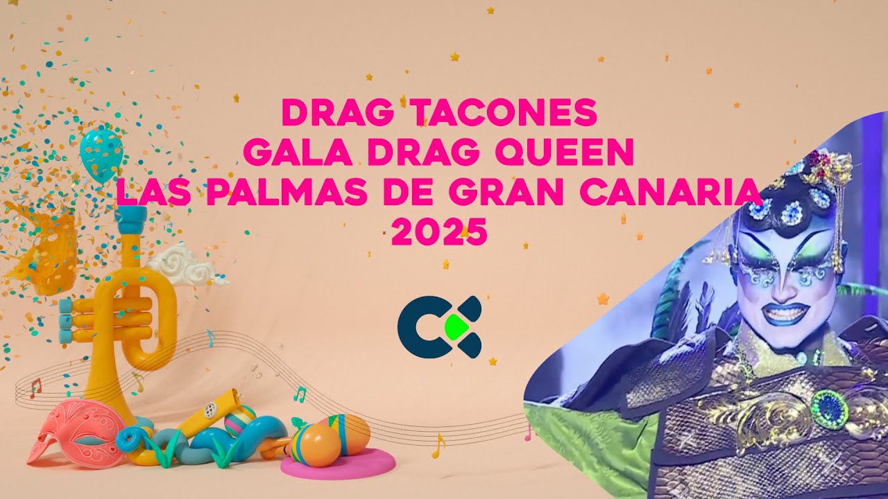 DRAG LA TACONES | Gala Drag Queen | Las Palmas de Gran Canaria 2025